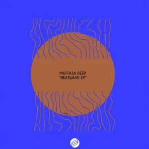 EP- Muffasa Deep – Heatwave EP- Muffasa Deep – Heatwave