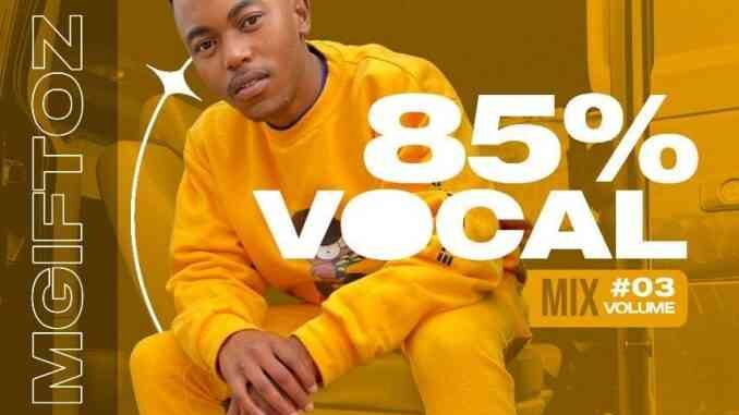 Mgiftoz SA – 85% Vocal Mix Vol. 3