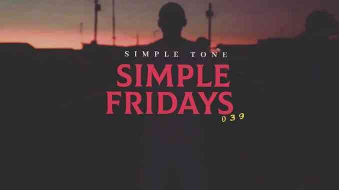 Simple Tone – Simple Fridays Vol 039 Mix