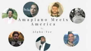Alpha-Tee – Amapiano Meets America (Part 1)