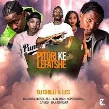 DJ-Chilli-Les-–-Pitori-Ke-Lefatshe-Ft-M.J-Mellow-Sleazy-Hlogi-Mash-Djy-Biza-Hope