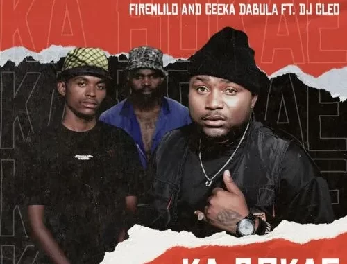 FireMlilo & Ceeka Dabula – Ka Bokae ft. DJ Cleo