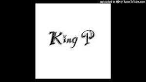 King P – Full Clip