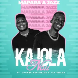 Mapara-A-Jazz-–-Kajola-Nou-ft.-Lovers-Exclusive