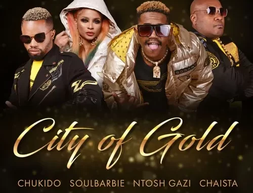 Chukido, Soul Barbie, Ntosh Gazi & Chaista – City Of Gold