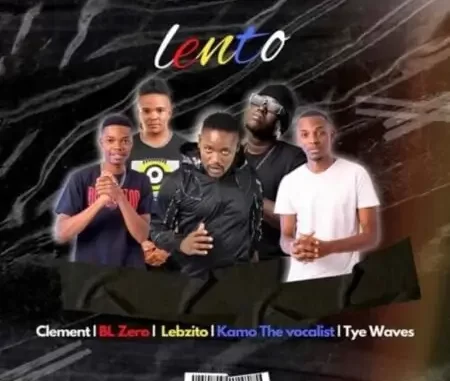Clement – Lento Ft. BL Zero, Lebzito, Kamo The Vocalist & Tye Waves Clement – Lento Ft. BL Zero, Lebzito, Kamo The Vocalist & Tye Waves