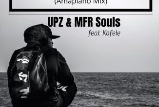 UPZ & MFR Souls – Believing ft. Kafele (Amapiano Mix)